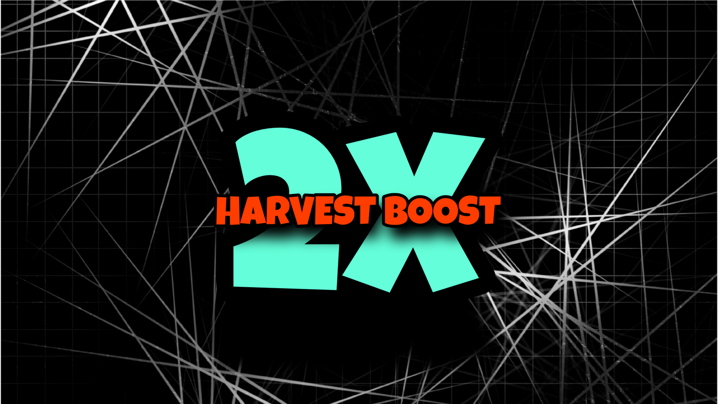 2x Harvest Boost!