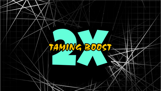2x Taming Boost!